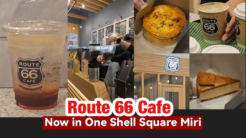 Route 66 Cafe now in One Shell Square Miri - Miri City Sharing